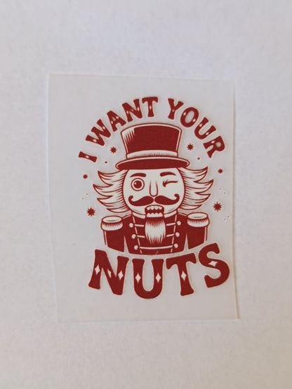 DTF  Print- I Want Your Nuts No 20 (35mm x 50mm)